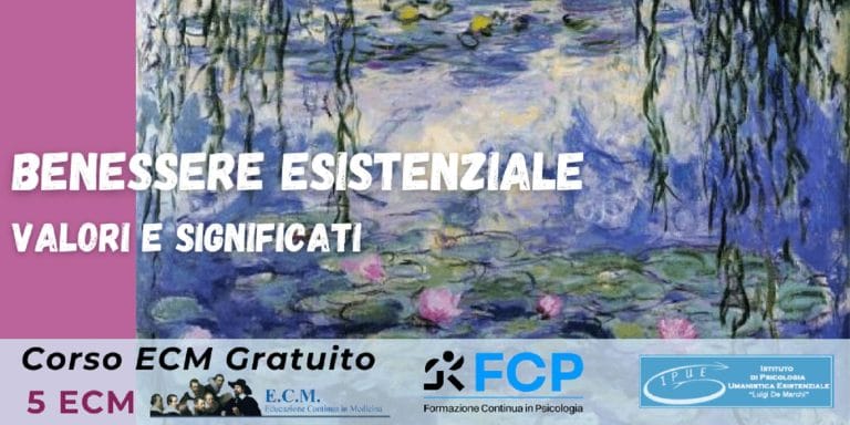Crediti ECM per psicologi e psicoterapeuti, corso gratuito : Benessere Esistenziale,  Valori e Significati