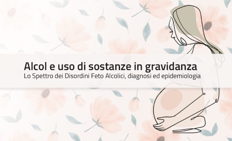 FAD ECM EDUISS Alcol e uso di sostanze in gravidanza. Lo Spettro dei Disordini Feto Alcolici, diagnosi ed epidemiologia